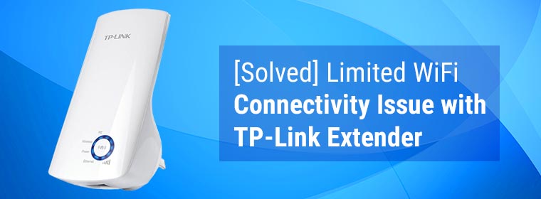 [Solved] Limited WiFi Connectivity Issue with TP-Link Extender