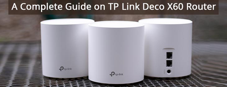 A Complete Guide on TP Link Deco X60 Router